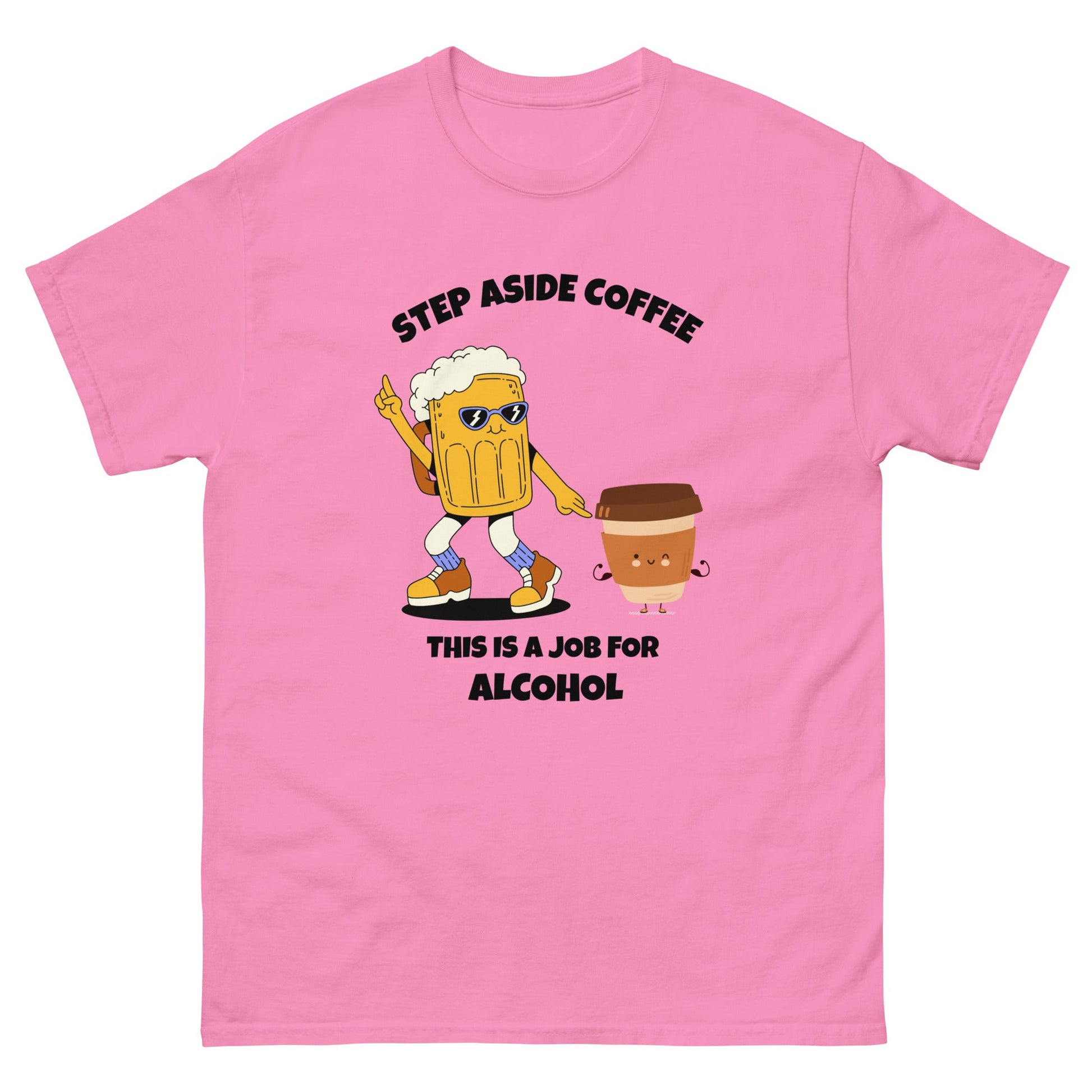 Funny Step Aside Coffee T-Shirt | Alcohol Lovers Party Tee - FunPrint4You