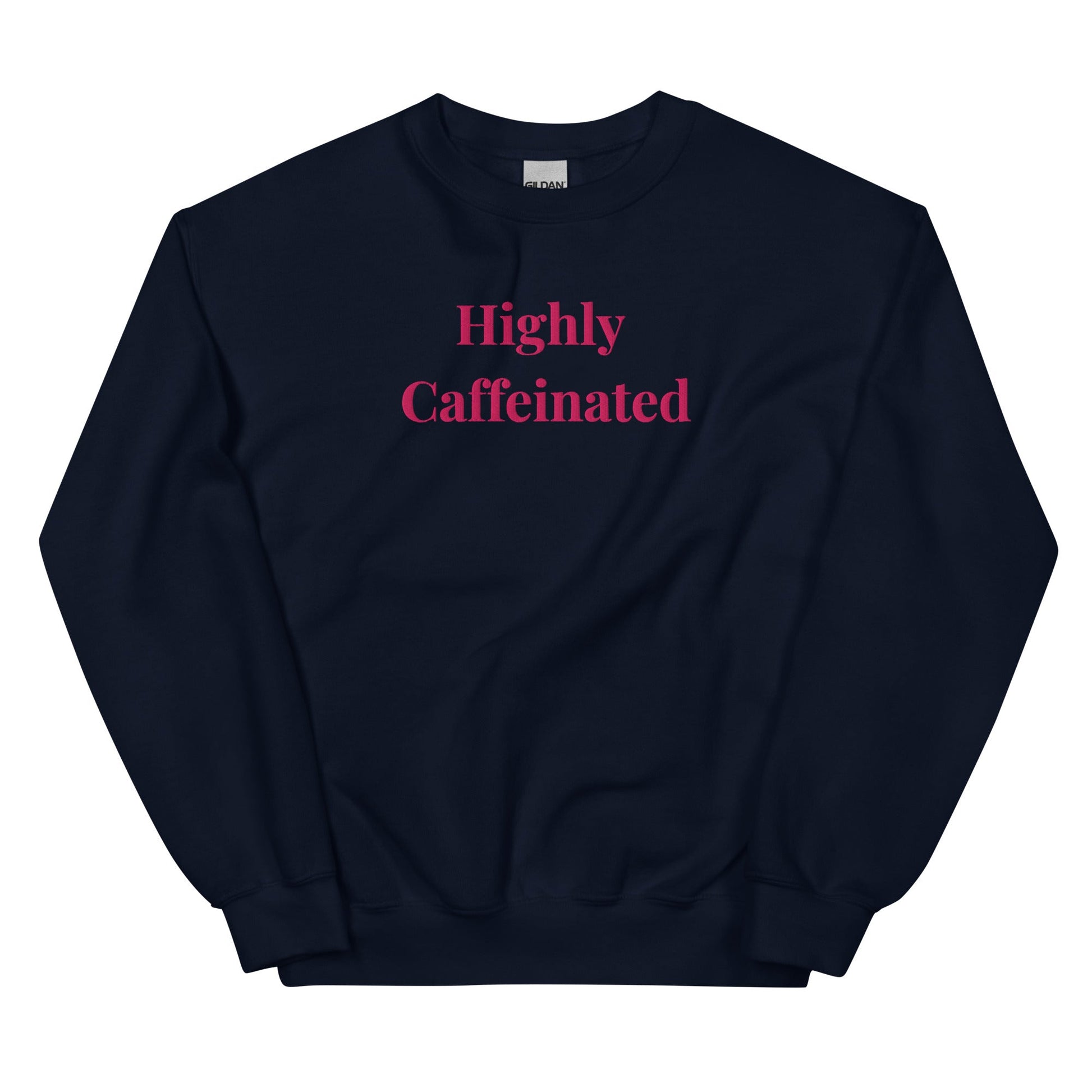 Highly Caffeinated Sweatshirt – Cosy Coffee Lover Jumper - FunPrint4You