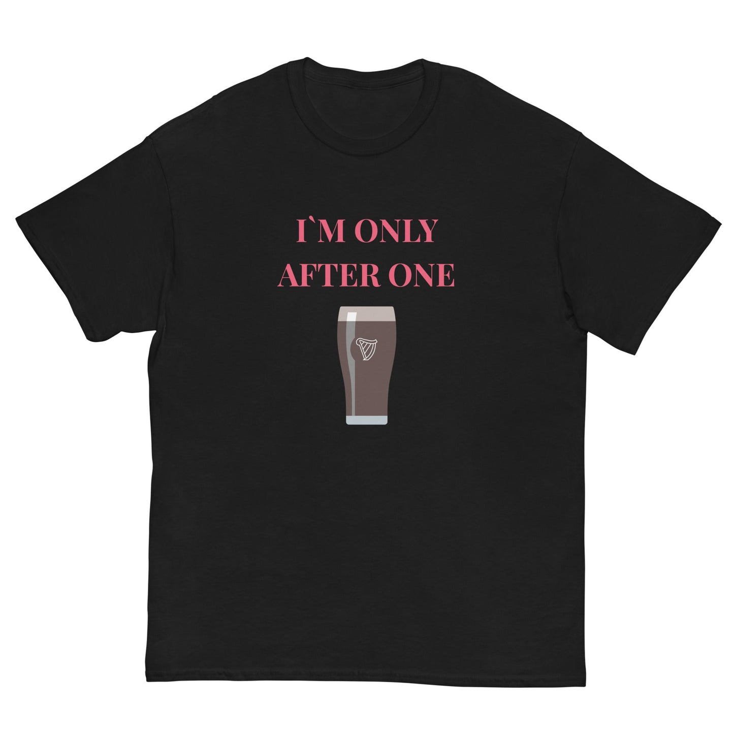 I’m Only After One T-Shirt – Funny Irish Pint Tee | Pub Night Gift - FunPrint4You