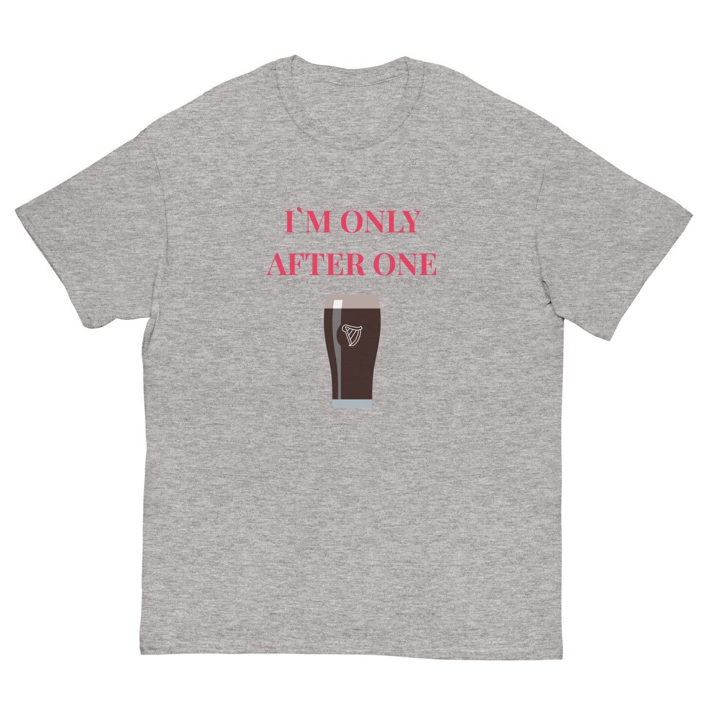 I’m Only After One T-Shirt – Funny Irish Pint Tee | Pub Night Gift - FunPrint4You