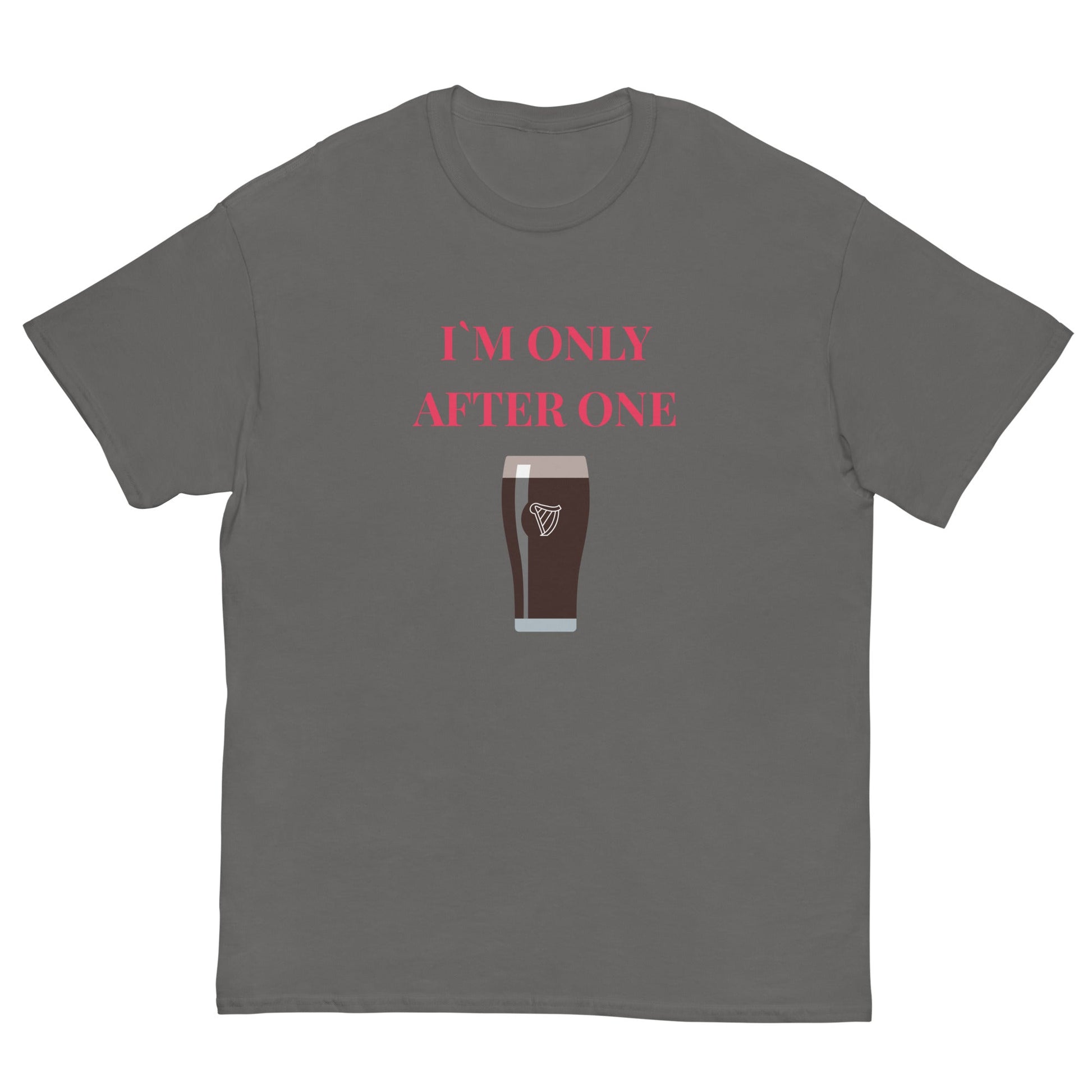 I’m Only After One T-Shirt – Funny Irish Pint Tee | Pub Night Gift - FunPrint4You