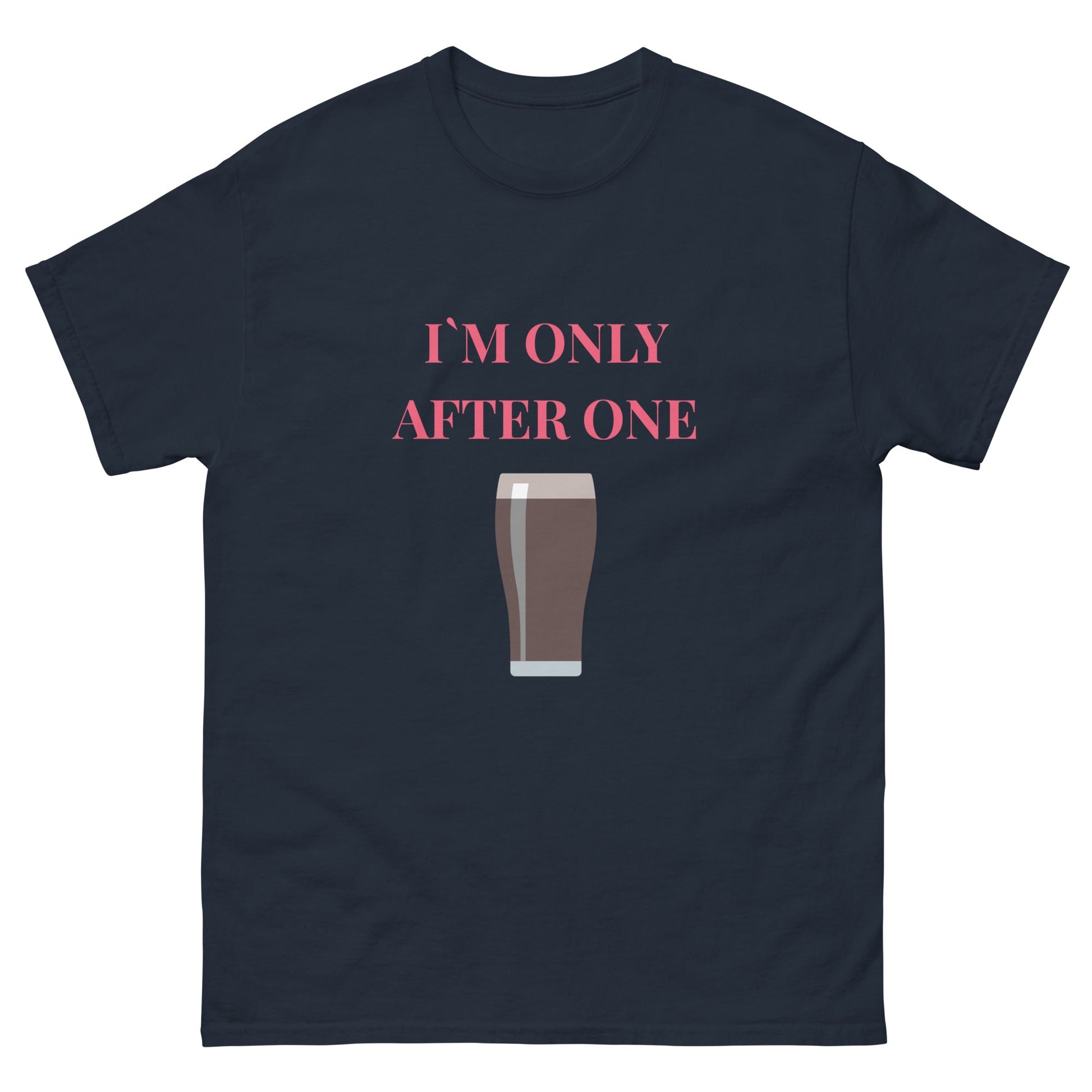 I’m Only After One T-Shirt – Funny Irish Pint Tee | Pub Night Gift - FunPrint4You