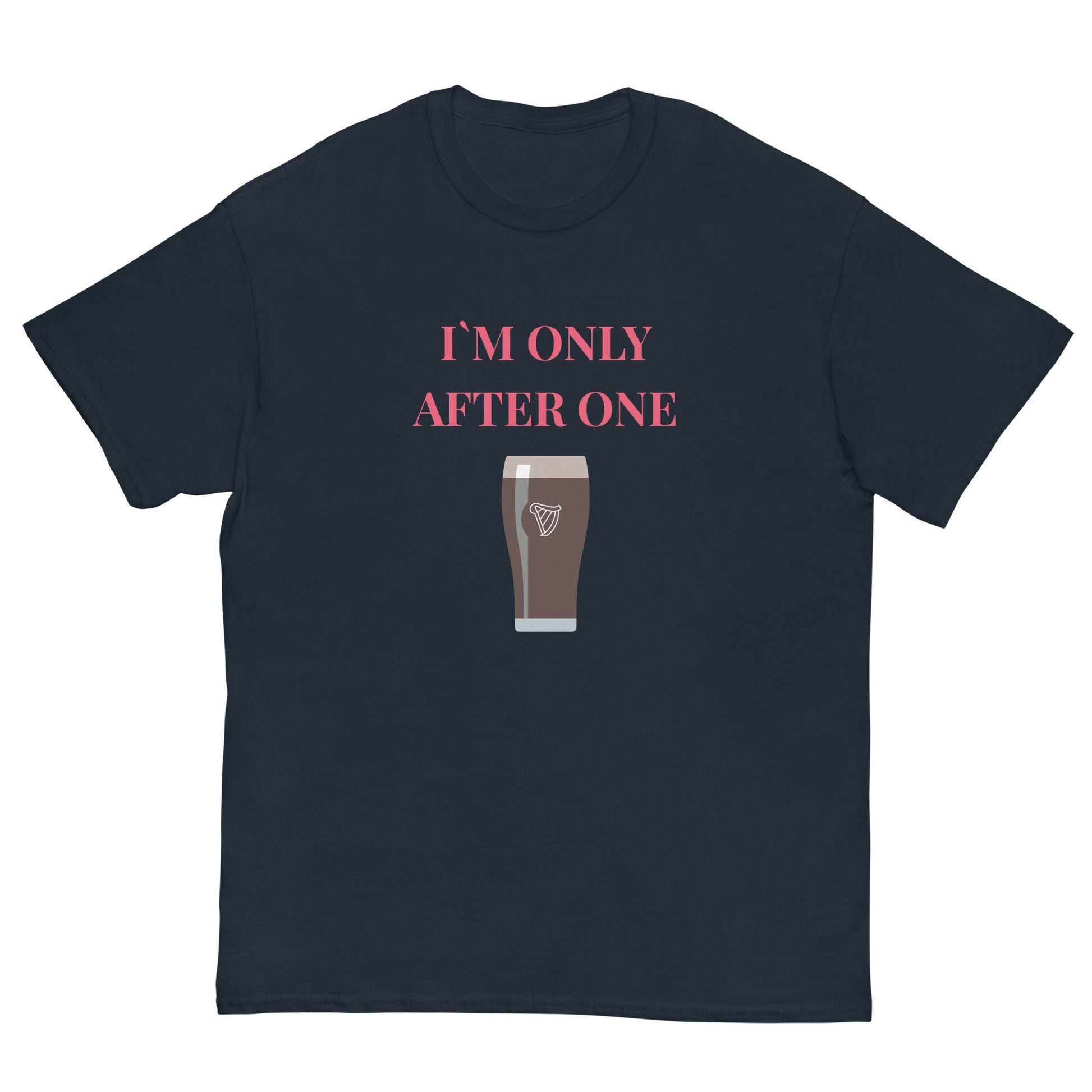 I’m Only After One T-Shirt – Funny Irish Pint Tee | Pub Night Gift - FunPrint4You