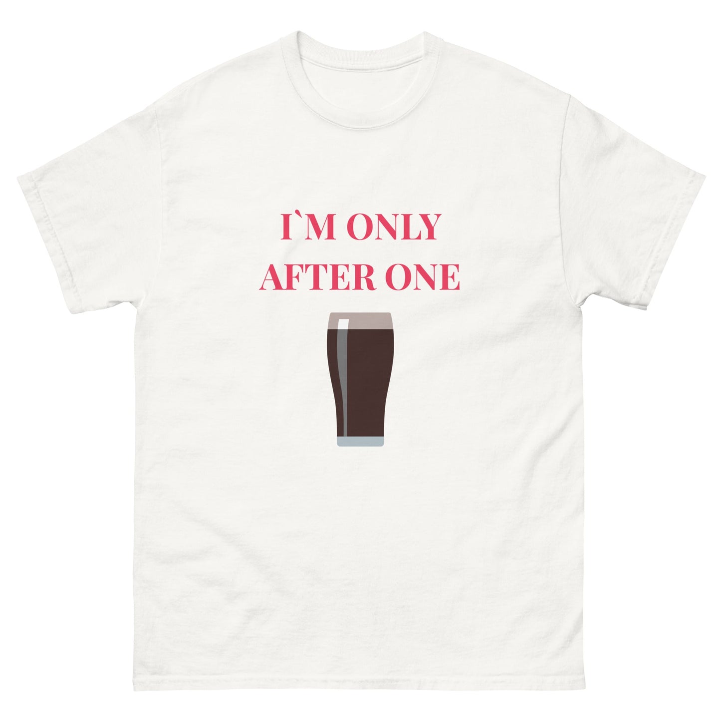 I’m Only After One T-Shirt – Funny Irish Pint Tee | Pub Night Gift - FunPrint4You