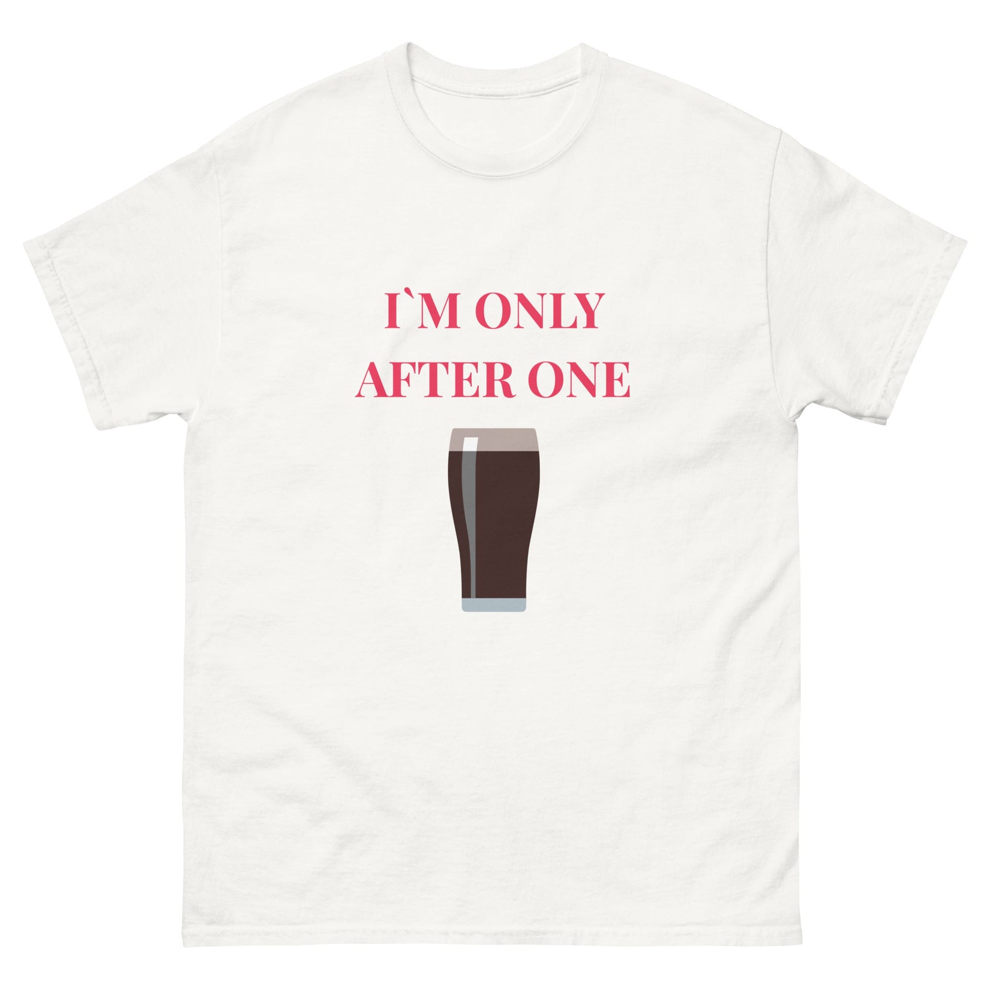 I’m Only After One T-Shirt – Funny Irish Pint Tee | Pub Night Gift - FunPrint4You
