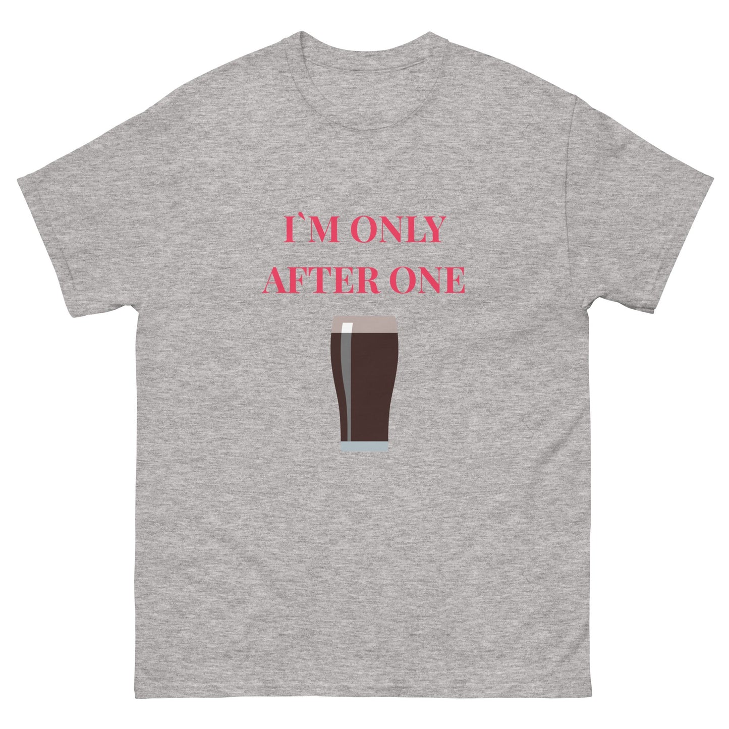 I’m Only After One T-Shirt – Funny Irish Pint Tee | Pub Night Gift - FunPrint4You