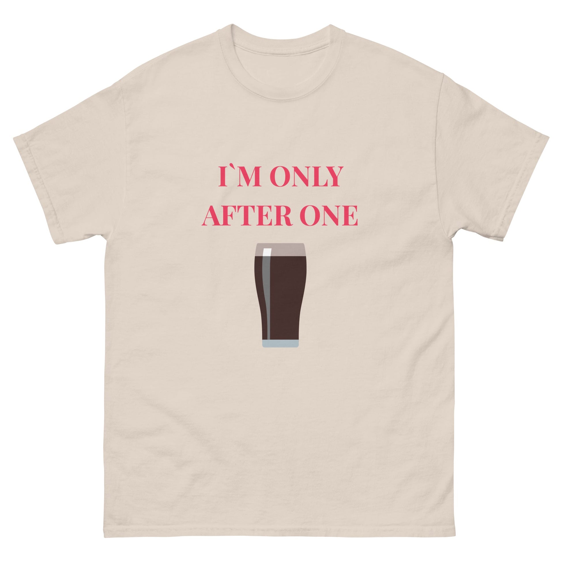 I’m Only After One T-Shirt – Funny Irish Pint Tee | Pub Night Gift - FunPrint4You