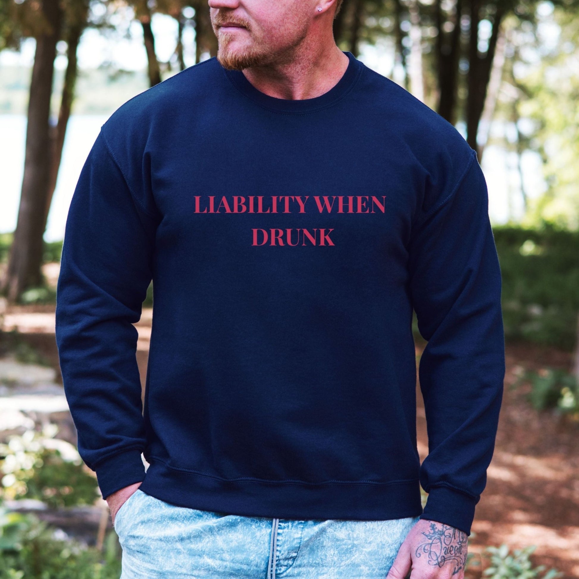Liability When Drunk Embroidered Sweatshirt – Funny Weekend Trip Jumper UK & Ireland - FunPrint4You