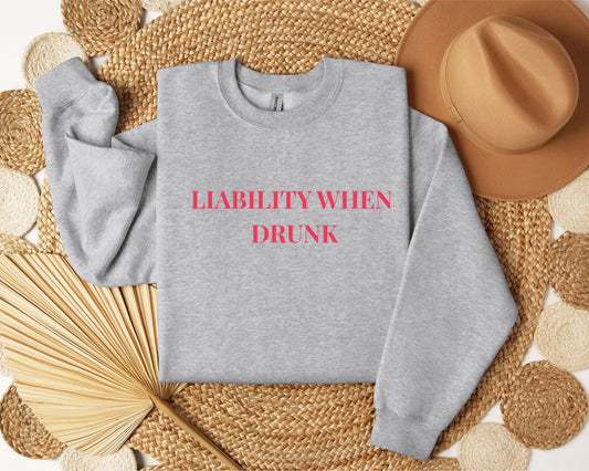 Liability When Drunk Embroidered Sweatshirt – Funny Weekend Trip Jumper UK & Ireland - FunPrint4You