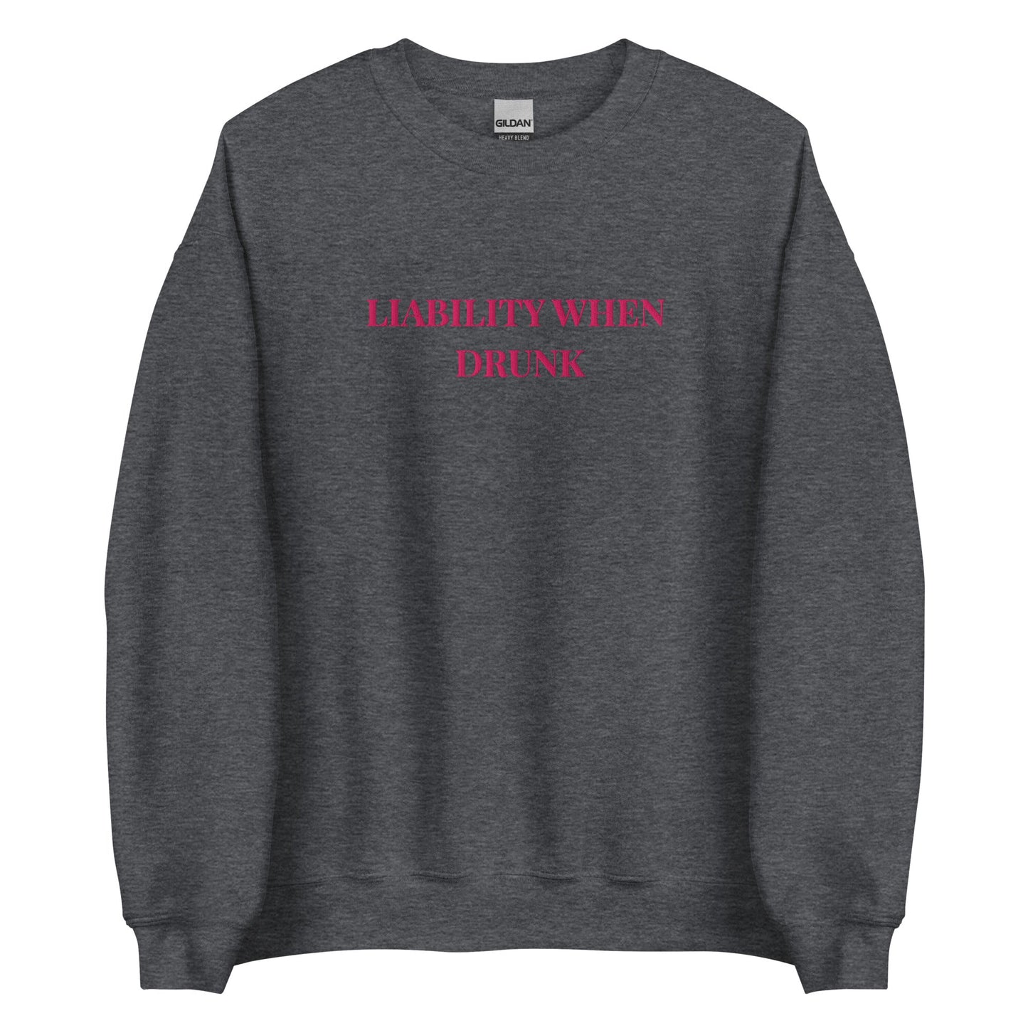 Liability When Drunk Embroidered Sweatshirt – Funny Weekend Trip Jumper UK & Ireland - FunPrint4You
