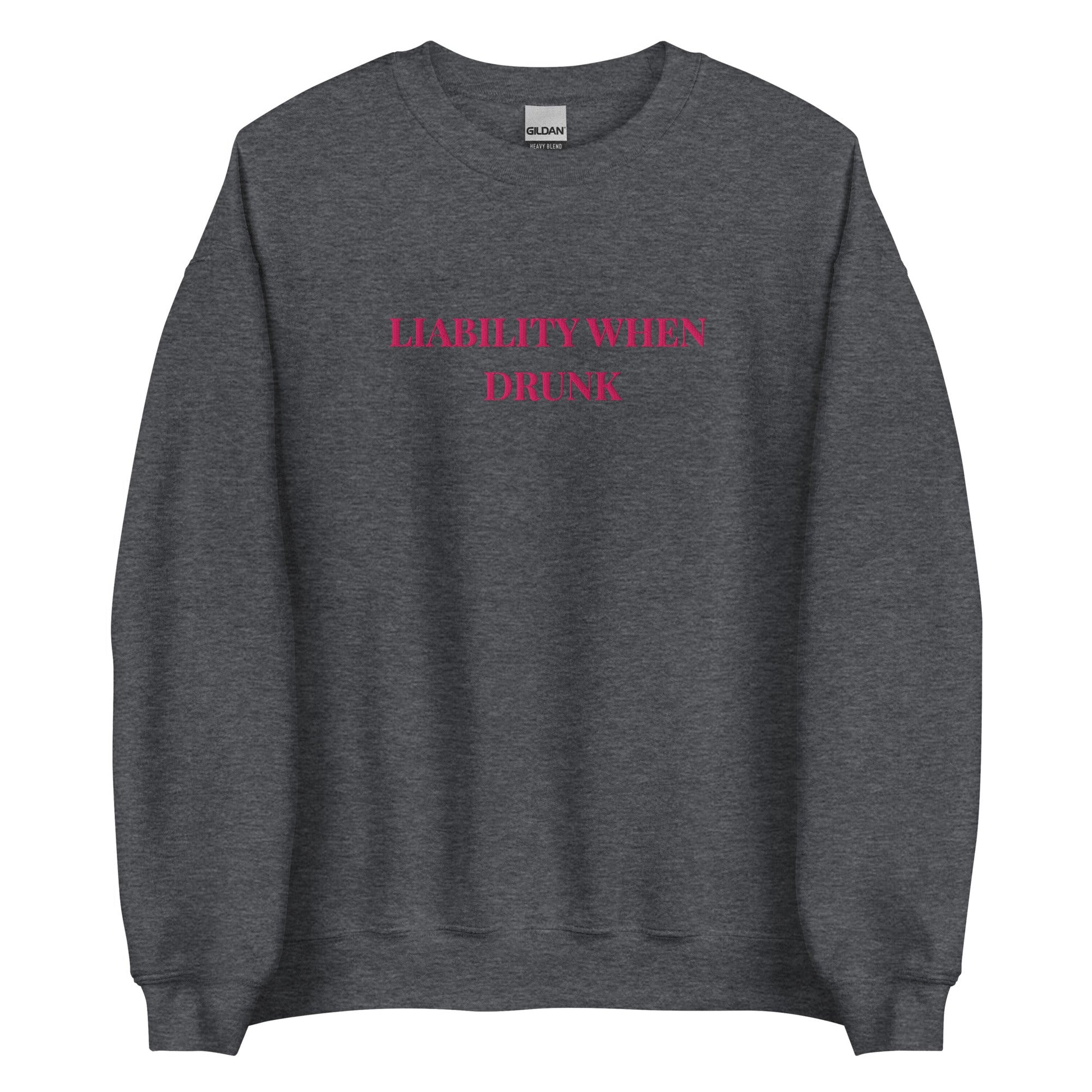Liability When Drunk Embroidered Sweatshirt – Funny Weekend Trip Jumper UK & Ireland - FunPrint4You