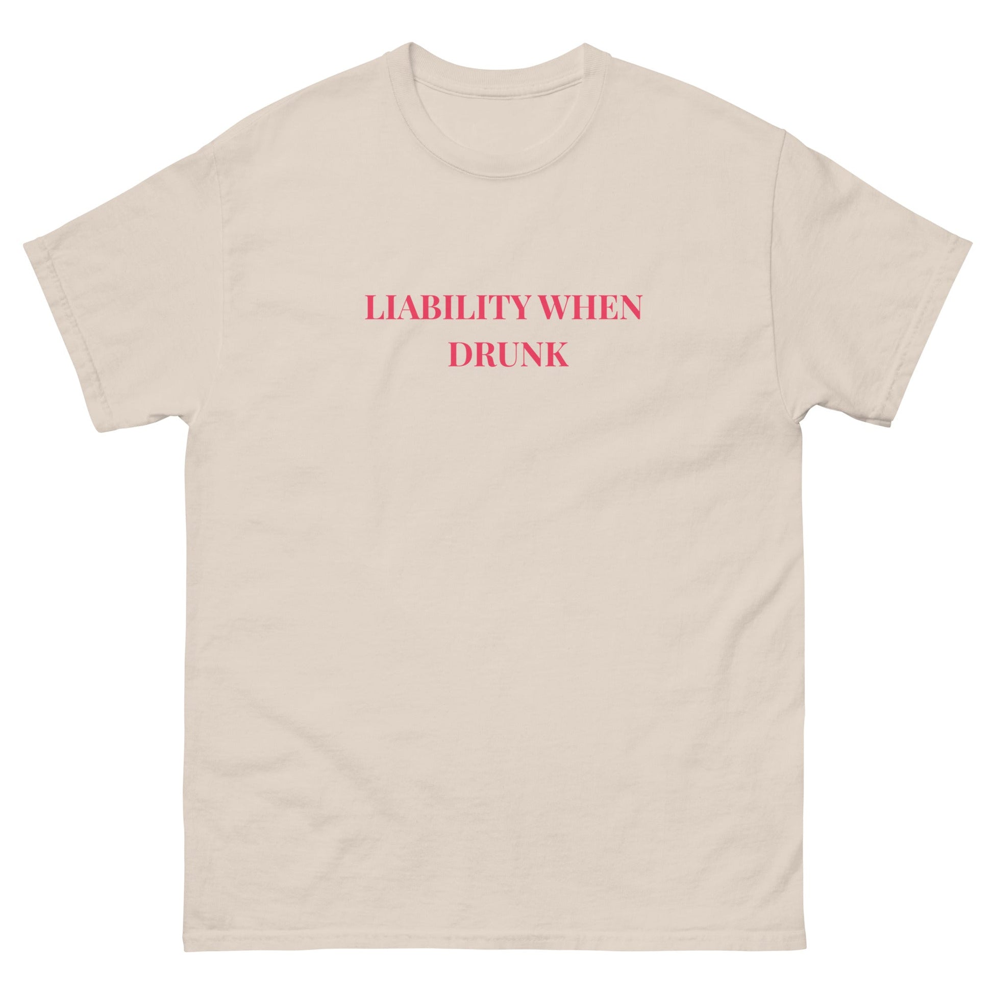 Liability When Drunk T-Shirt – Funny Party Tee for Him or Her - FunPrint4You