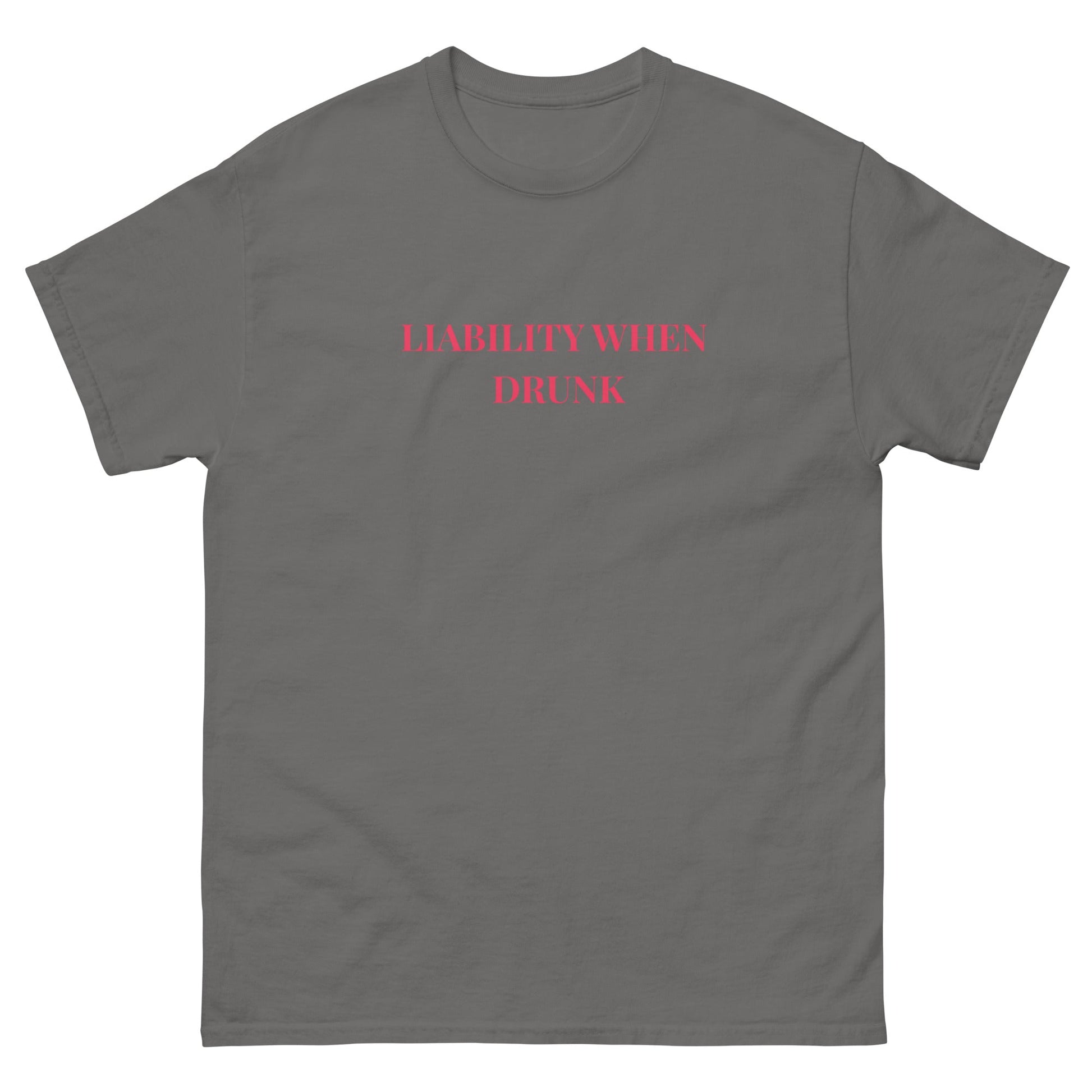 Liability When Drunk T-Shirt – Funny Party Tee for Him or Her - FunPrint4You