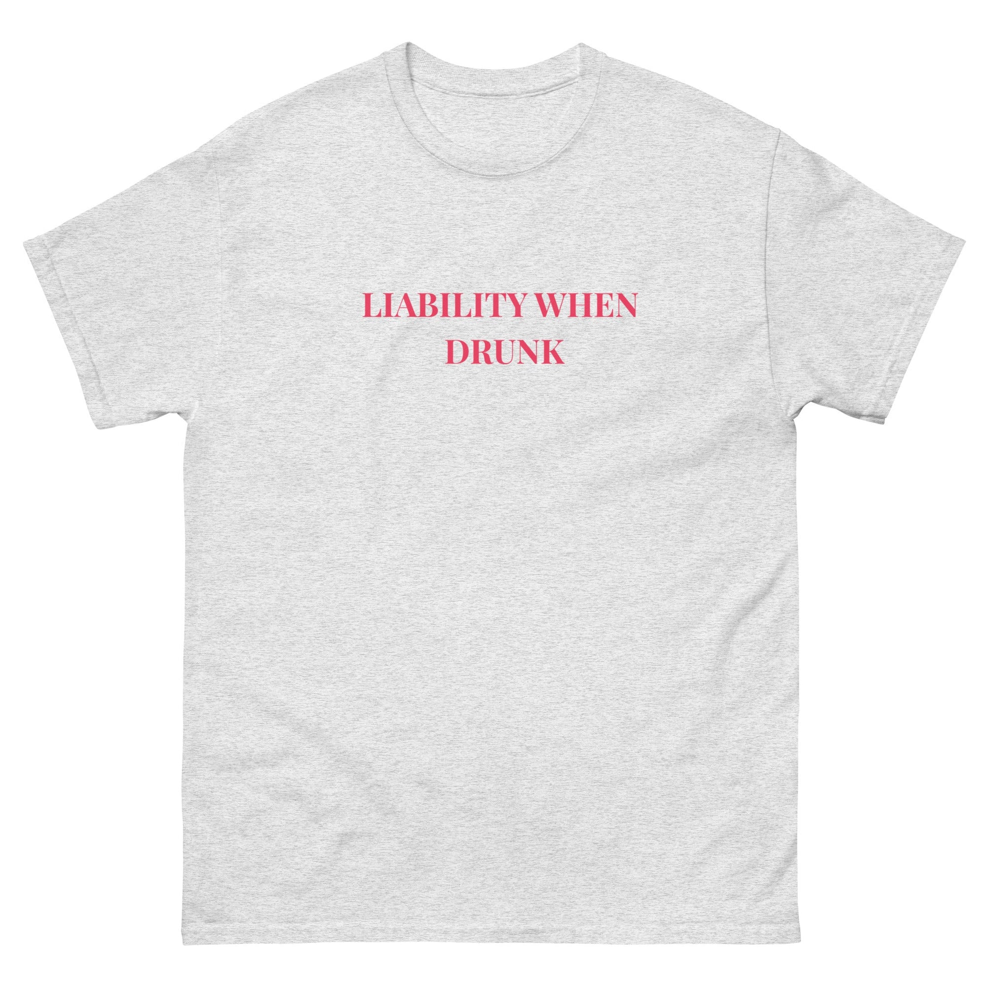 Liability When Drunk T-Shirt – Funny Party Tee for Him or Her - FunPrint4You