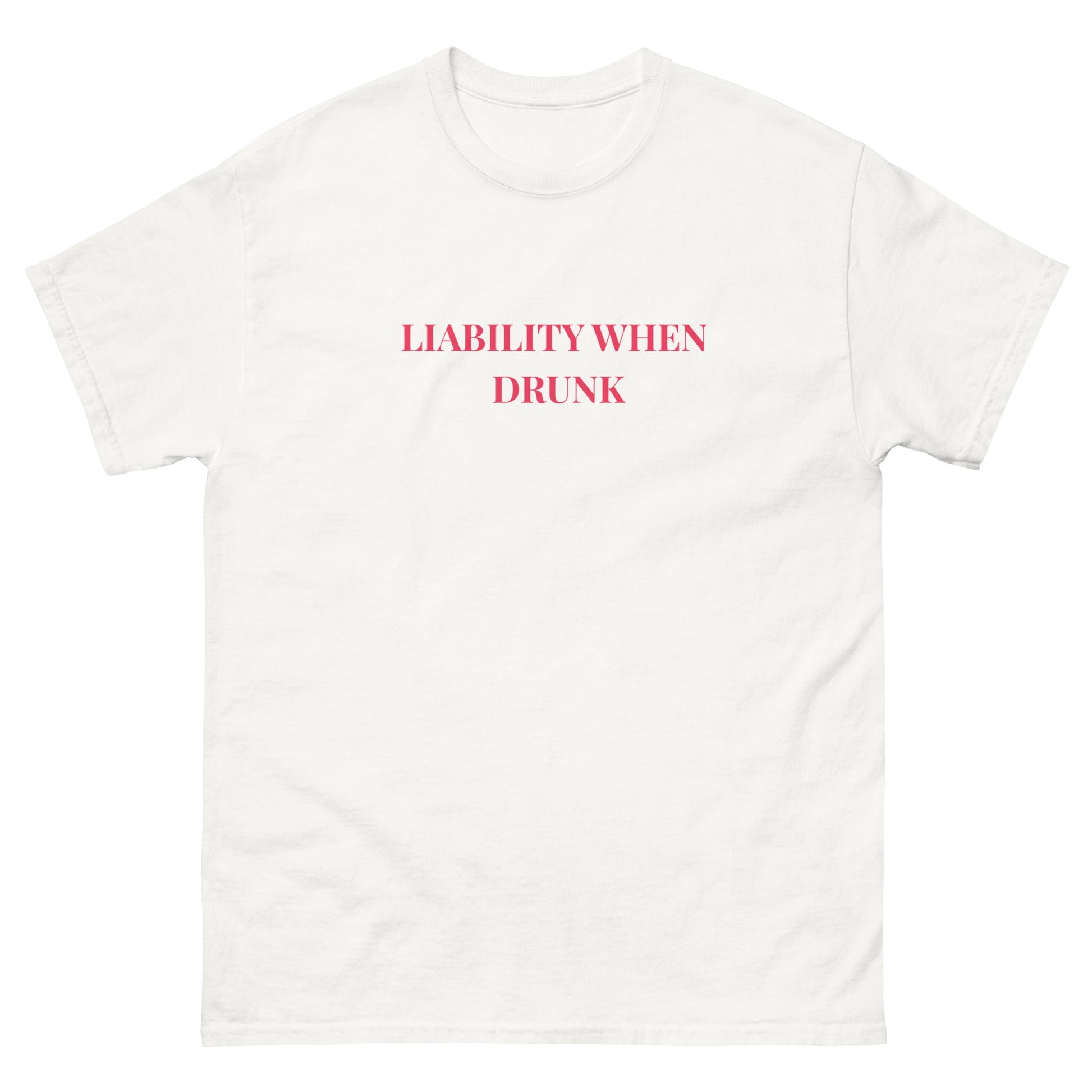 Liability When Drunk T-Shirt – Funny Party Tee for Him or Her - FunPrint4You