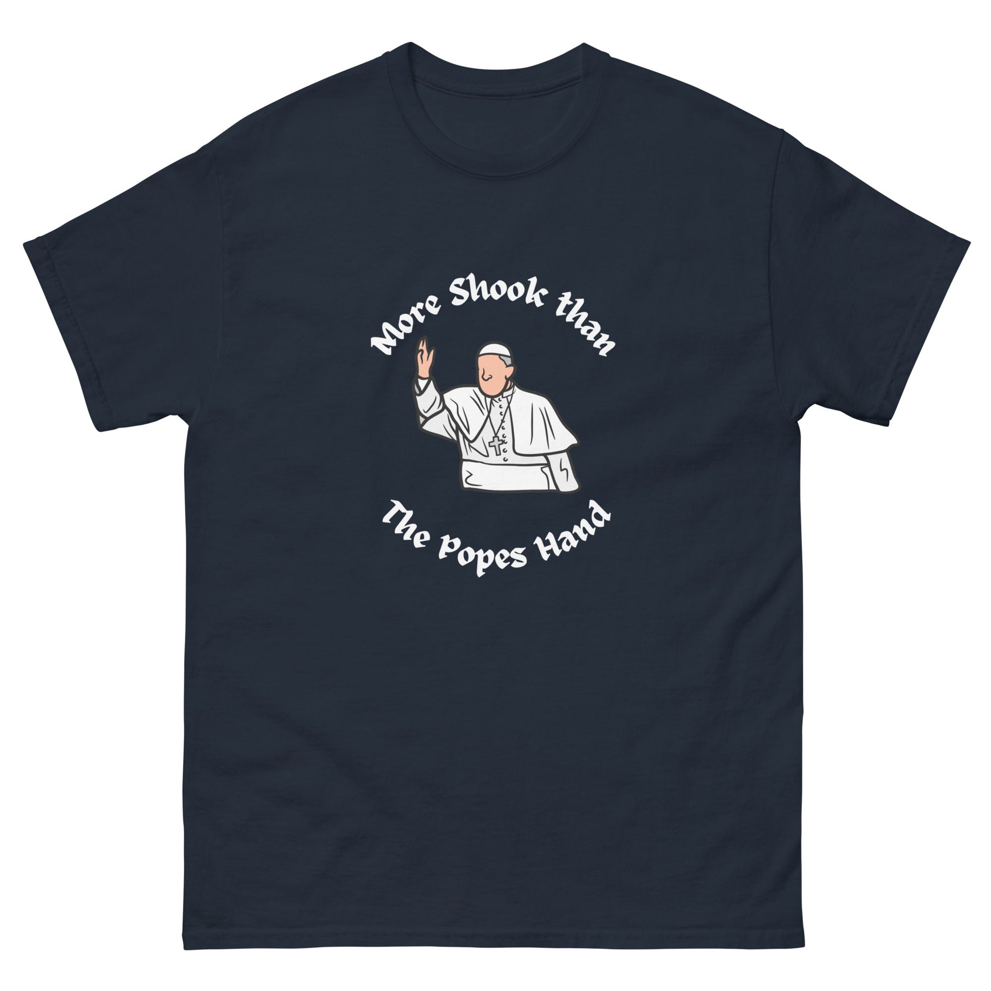 More Shook Than the Pope’s Hand | Irish Funny T-Shirt - FunPrint4You