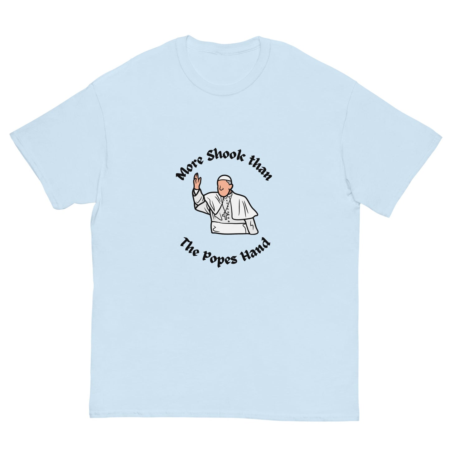 More Shook Than the Pope’s Hand | Irish Funny T-Shirt - FunPrint4You