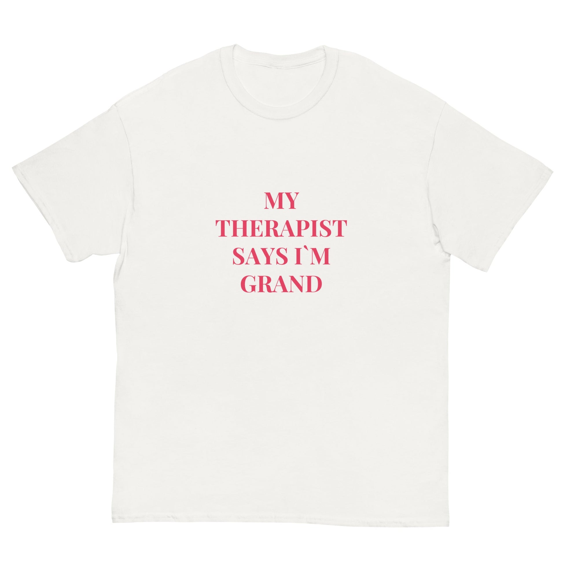“My Therapist Says I’m Grand” Funny Irish Quote Tee - FunPrint4You