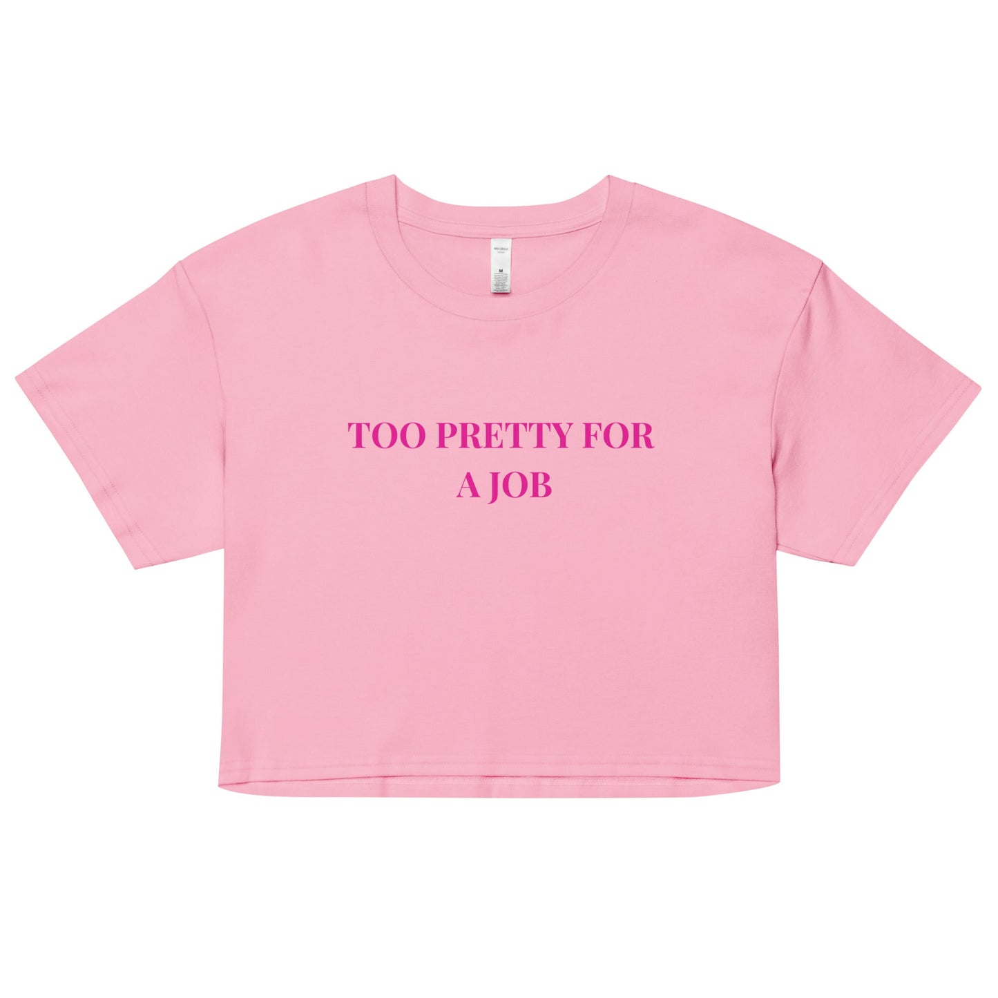 Too Pretty for a Job Crop Top – Funny Sassy Statement Tee - FunPrint4You