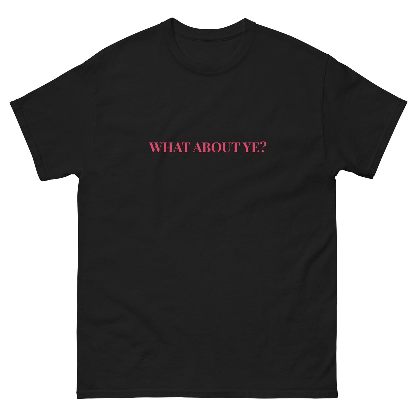 What About Ye? T-Shirt – Northern Irish Banter T-Shirt - FunPrint4You