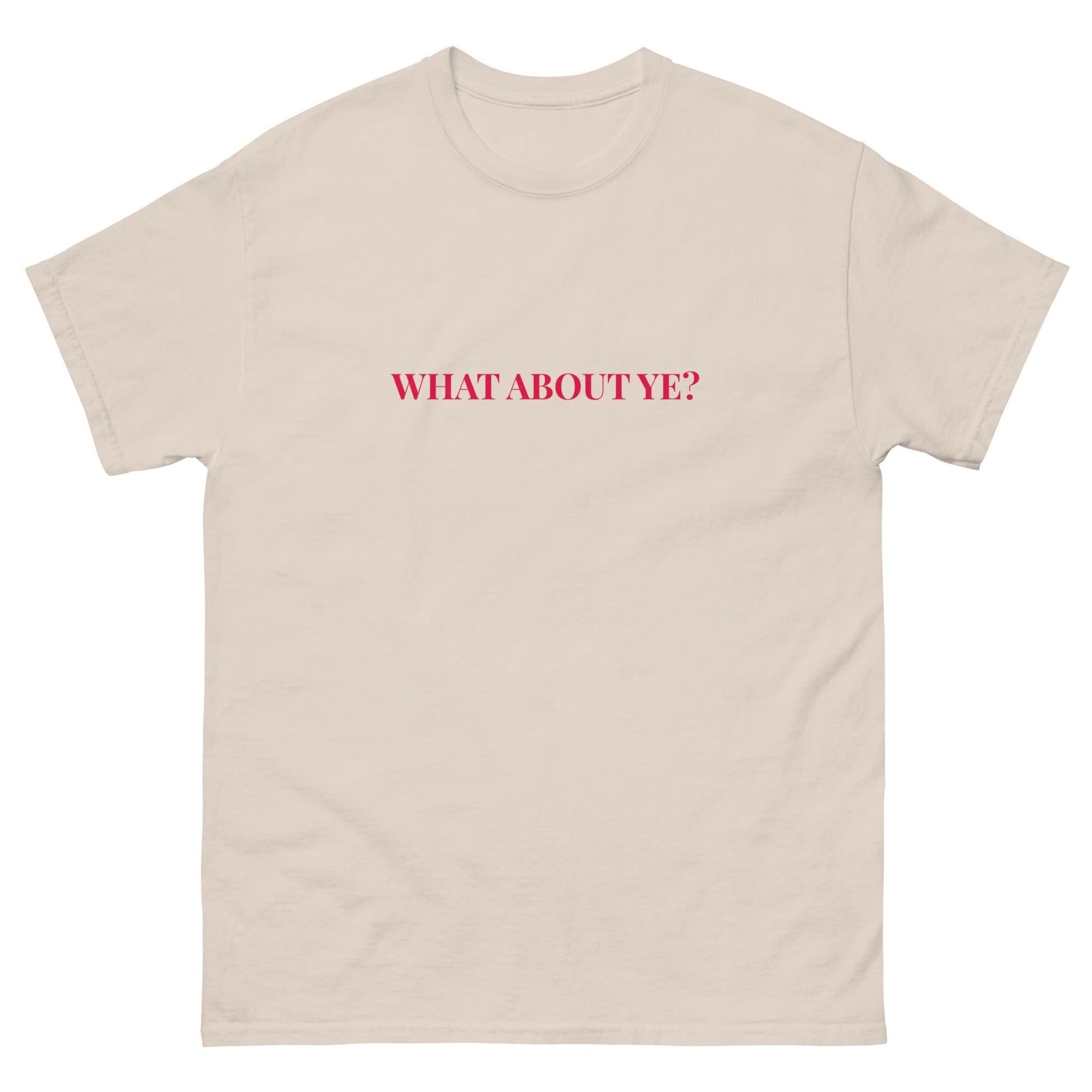What About Ye? T-Shirt – Northern Irish Banter T-Shirt - FunPrint4You